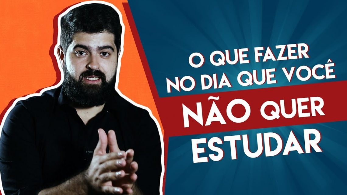 O que fazer nos dias em que você não quer estudar | Fernando Mesquita