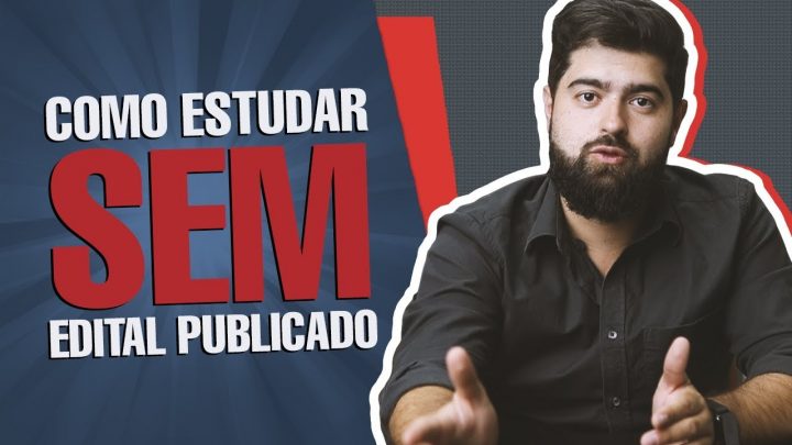 Como estudar sem o edital que quero aberto?