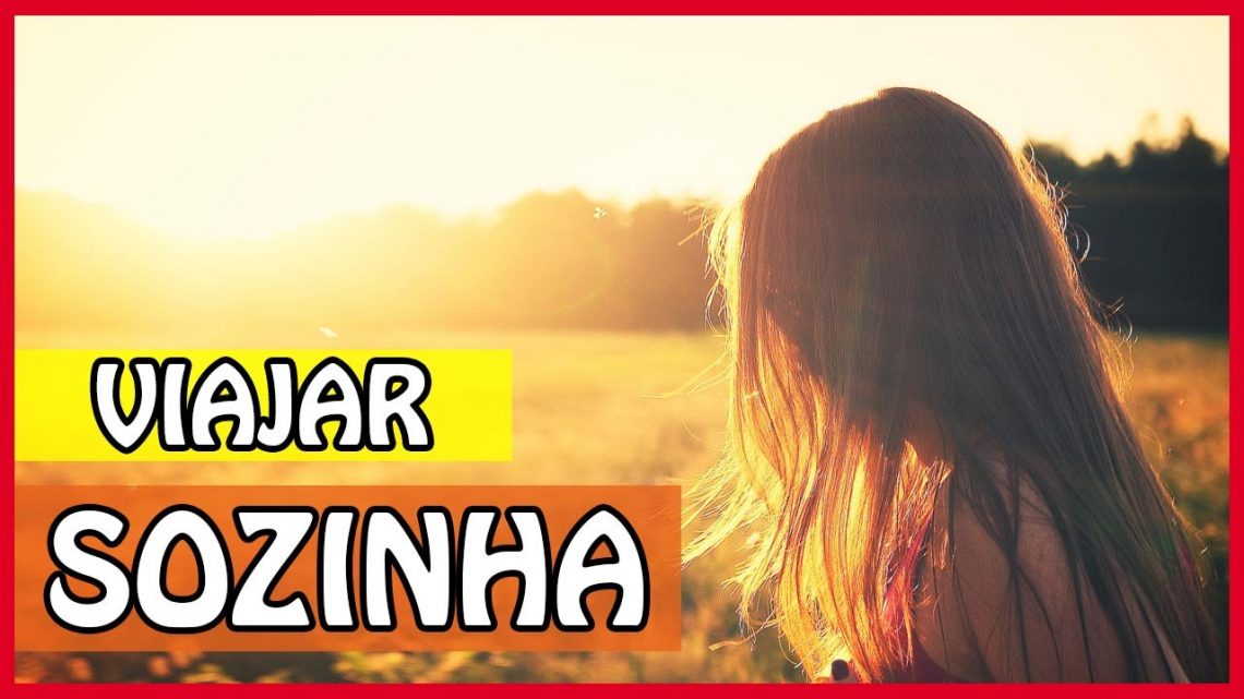 Viajar Sozinha: Minha experiência sobre Viajar Sozinha! | Rachel Travel Tips