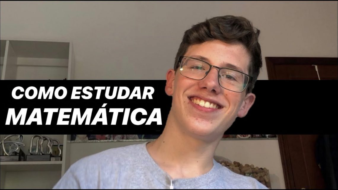 COMO ESTUDAR MATEMÁTICA | Lucas Felpi